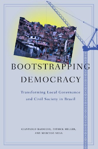 Bootstrapping Democracy Transforming Local Governance and Civil Society in Braz [Hardcover]