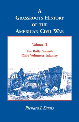 Grassroots History of the American Civil War  Vol. II the Bully Seventh Ohio V [Unknown]