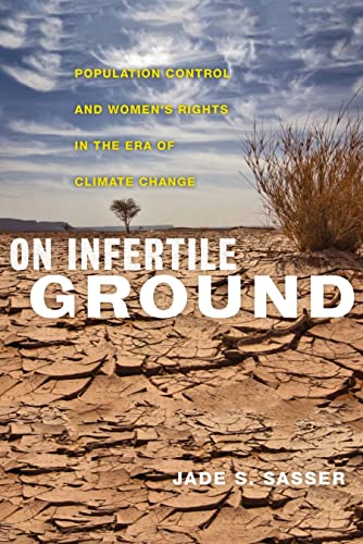 On Infertile Ground Population Control and Women's Rights in the Era of Climate [Hardcover]