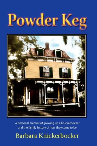 Powder Keg A Personal Memoir Of Growing Up A Knickerbocker And The Family Histo [Paperback]
