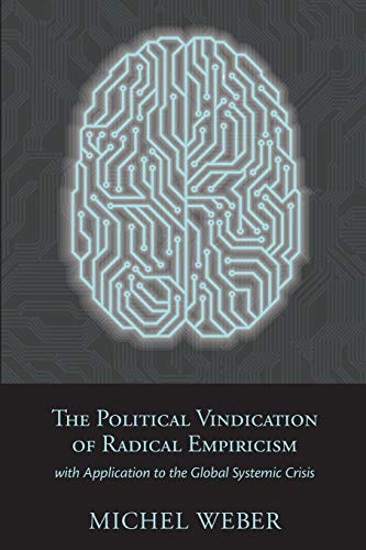 The Political Vindication Of Radical Empiricism With Application To The Global  [Paperback]