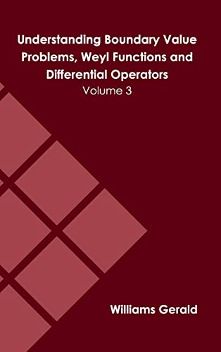 Understanding Boundary Value Problems, Weyl Functions and Differential Operators [Hardcover]