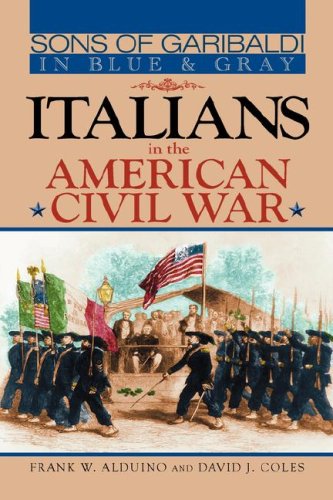 Sons Of Garibaldi In Blue And Gray Italians In The American Civil War [Hardcover]