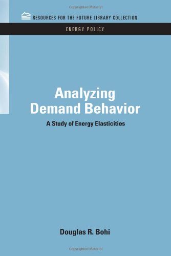 Analyzing Demand Behavior  A Study of Energy Elasticities [Hardcover]