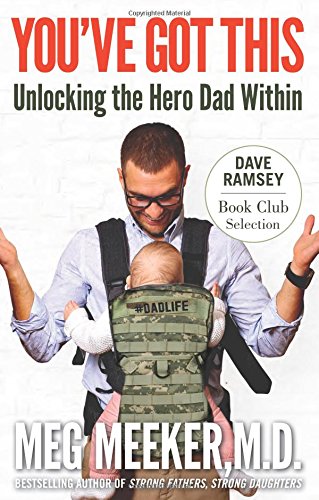 You've Got This Unlocking the Hero Dad Within [Paperback]