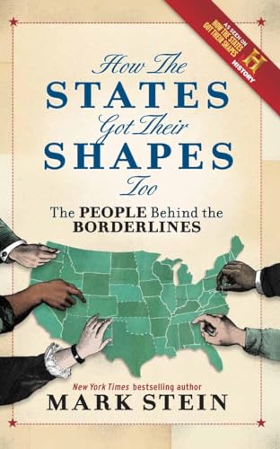 How the States Got Their Shapes Too The People Behind the Borderlines [Paperback]