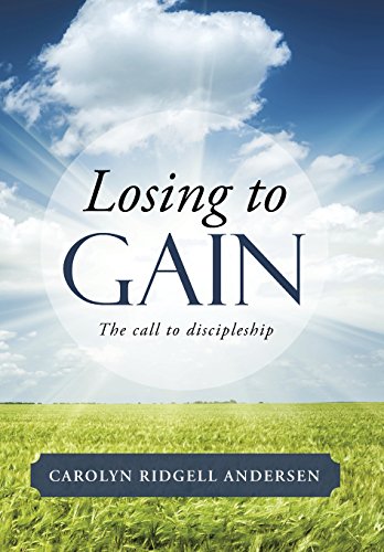 Losing To Gain The Call To Discipleship [Hardcover]