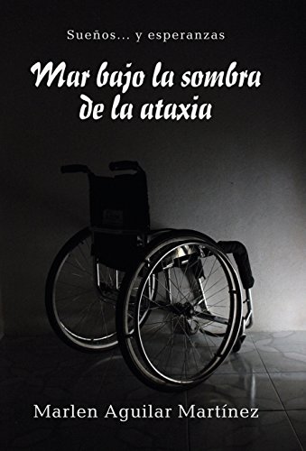 Mar Bajo la Sombra de la Ataxia  Sueos... y Esperanzas [Hardcover]