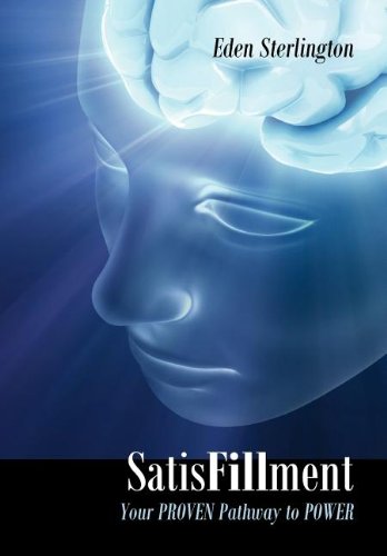 Satisfillment  Your Proven Pathway to Power [Hardcover]