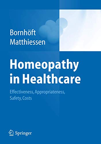 Homeopathy in Healthcare Effectiveness, Appropriateness, Safety, Costs [Paperback]