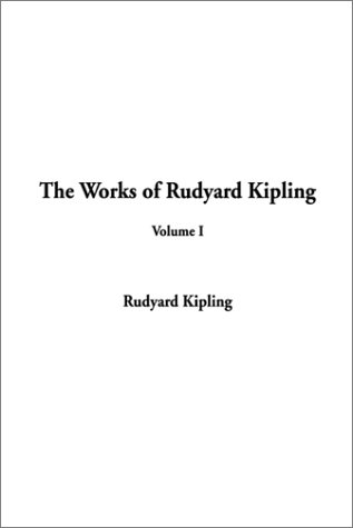 Works Of Rudyard Kipling, The Volume I [Hardcover]