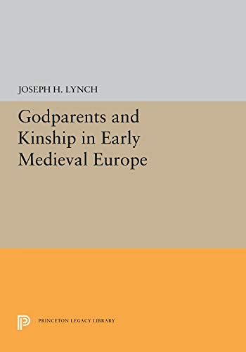 Godparents and Kinship in Early Medieval Europe [Hardcover]