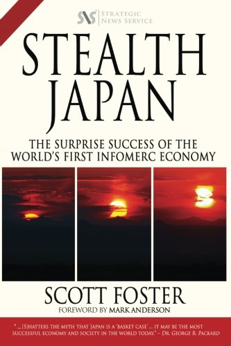 Stealth Japan  The Surprise Success of the World's First InfoMerc Economy [Paperback]