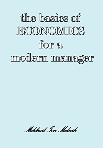 The Basics Of Economics For A Modern Manager [Paperback]