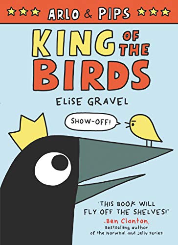 Arlo &amp Pips King of the Birds [Hardcover]