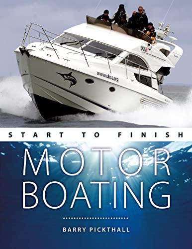 Motorboating Start to Finish From Beginner to Advanced The Perfect Guide to Im [Paperback]