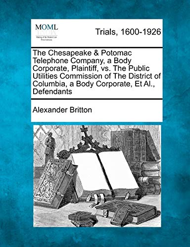 Chesapeake and Potomac Telephone Company, a Body Corporate, Plaintiff, vs. the P [Paperback]