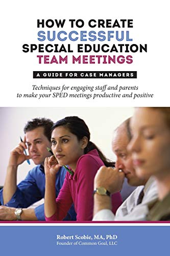 How To Create Successful Special Education Team Meetings A Guide For Case Manag [Paperback]