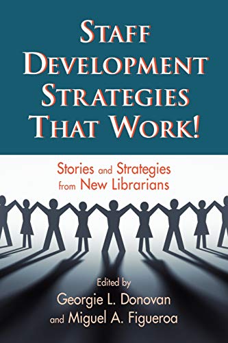 Staff Development Strategies That Work Stories and Strategies from New Librari [Paperback]