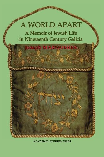 A World Apart A Memoir of Jewish Life in Nineteenth Century Galicia [Paperback]