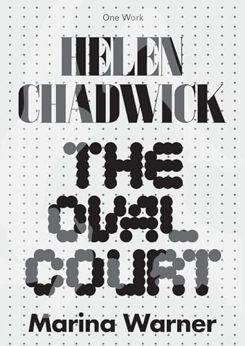 Helen Chadwick The Oval Court [Paperback]