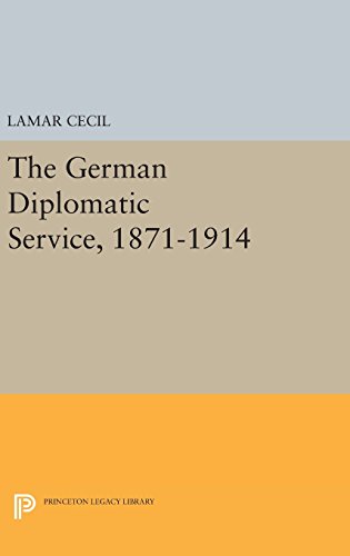 The German Diplomatic Service, 1871-1914 [Hardcover]