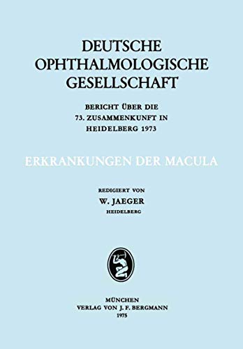 Erkrankungen der Macula Berich ber die 73. Zusammenkunft in Heidelberg 1973 [Paperback]