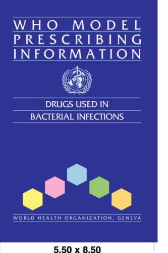 WHO Model Prescribing Information  Drugs Used in Bacterial Infections [Paperback]