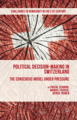 Political Decision-Making in Switzerland The Consensus Model under Pressure [Hardcover]
