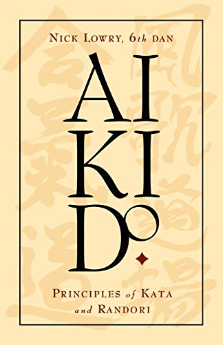 Aikido Principles Of Kata And Randori [Paperback]