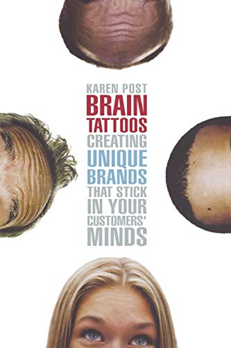 Brain Tattoos Creating Unique Brands That Stick in Your Customers' Minds [Paperback]