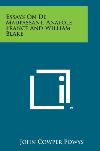 Essays on de Maupassant, Anatole France and William Blake [Paperback]