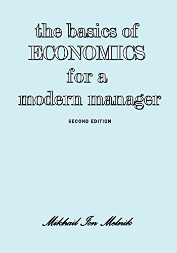 The Basics Of Economics For A Modern Manager Second Edition [Paperback]