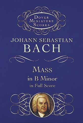 Mass In B Minor In Full Score (dover Miniature Music Scores) [Paperback]