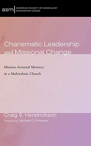 Charismatic Leadership and Missional Change [Hardcover]