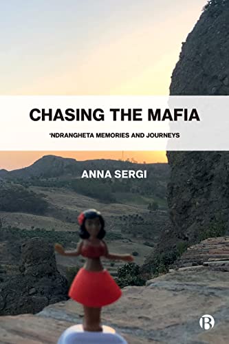 Chasing the Mafia 'Ndrangheta, Memories and Journeys [Paperback]