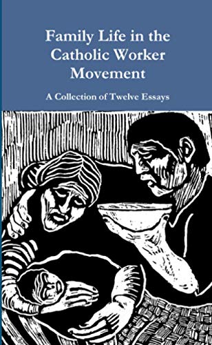 Family Life in the Catholic Worker Movement [Paperback]