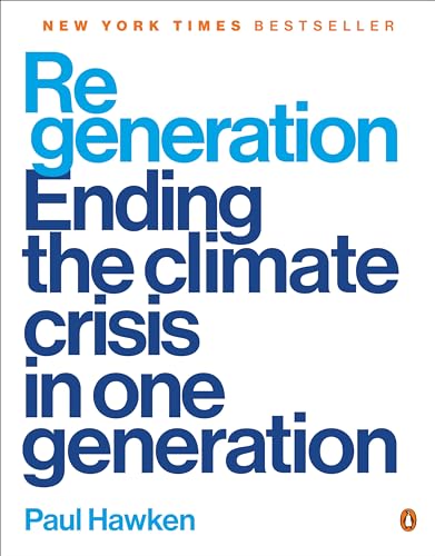 Regeneration: Ending the Climate Crisis in One Generation [Paperback]