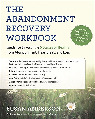 The Abandonment Recovery Workbook Guidance through the Five Stages of Healing f [Paperback]