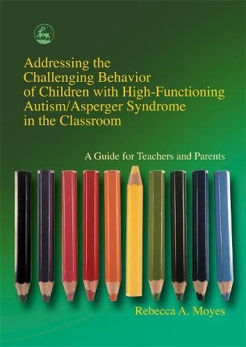Addressing the Challenging Behavior of Children with High-Functioning Autism/Asp [Paperback]