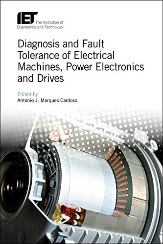 Diagnosis and Fault Tolerance of Electrical Machines, Power Electronics and Driv [Hardcover]