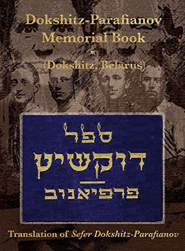 Dokshitz-Parafianov Memorial (yizkor) Book - (dokshytsy, Belarus) Translation O [Hardcover]