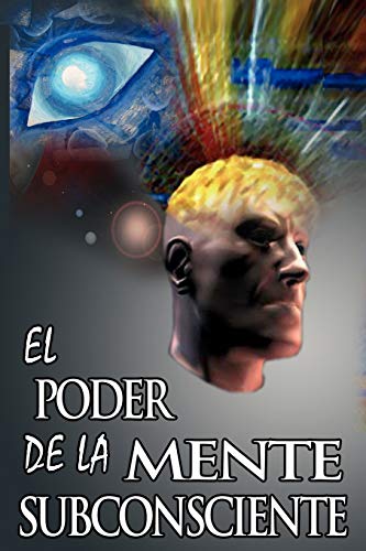 El Poder De La Mente Subconsciente (the Power Of The Subconscious Mind) (spanish [Paperback]