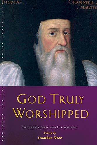 God Truly Worshippeda Thomas Cranmer Reader (canterbury Studies In Spiritual T [Paperback]