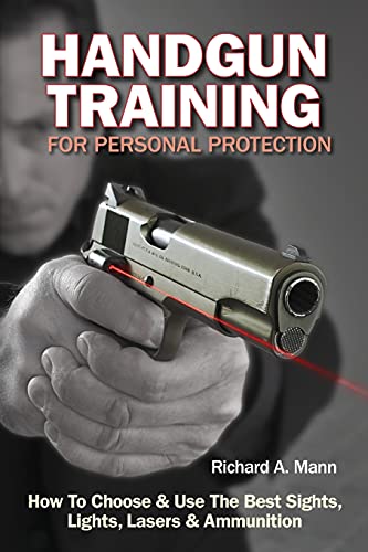Handgun Training for Personal Protection How to Choose & Use the Best Sight [Paperback]