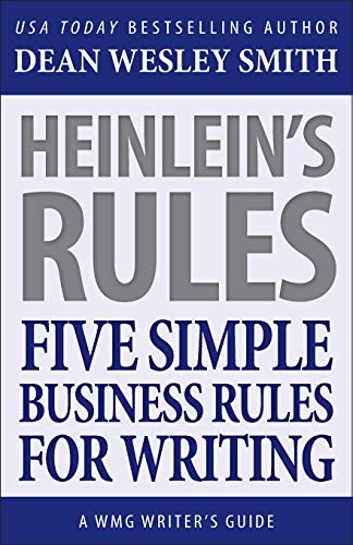 Heinlein's Rules Five Simple Business Rules For Writing (wmg Writer's Guides) ( [Paperback]