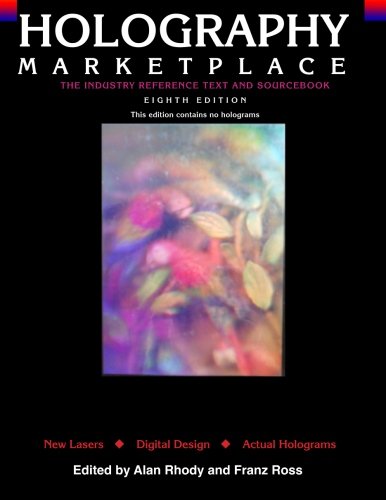 Holography Marketplace - 8th  Edition The Industry Reference Text And Sourceboo [Paperback]