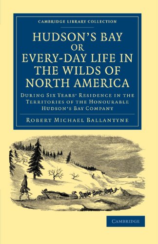 Hudson's Bay, or, Every-day Life in the Wilds of North America During Six Years [Paperback]