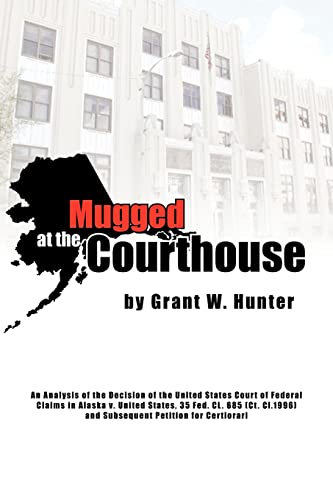 Mugged at the Courthouse  An Analysis of the Decision of the United States Cour [Unknown]