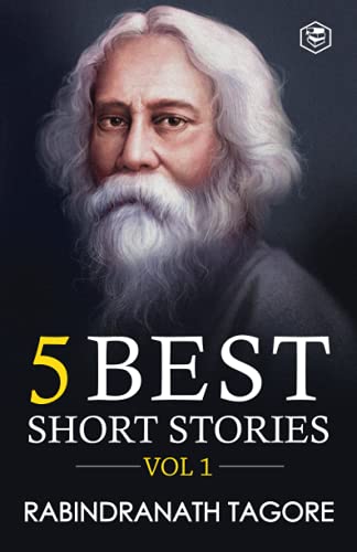 Rabindranath Tagore - 5 Best Short Stories Vol 1 (Including The Child's Return)